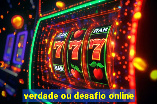 verdade ou desafio online